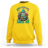 Earth Day Sweatshirt Make Everyday Earth Day Green Planet Raise Environmental Awareness Gnome - Wonder Print Shop