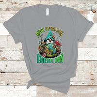 Earth Day T Shirt Make Everyday Earth Day Green Planet Raise Environmental Awareness Gnome - Wonder Print Shop