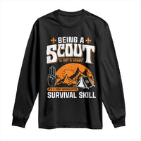 Funny Scout Long Sleeve Shirt Being A Scout Is Not A Hobby Survival Skill Adventure