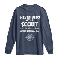 Funny Scout Long Sleeve Shirt Never Mess With A Scout Compass