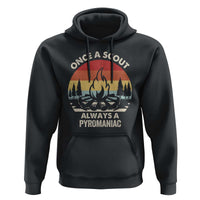 Funny Scout Hoodie Once A Scout Always A Pyromaniac Adventure Retro