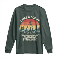 Funny Scout Long Sleeve Shirt Once A Scout Always A Pyromaniac Adventure Retro