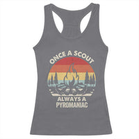 Funny Scout Racerback Tank Top Once A Scout Always A Pyromaniac Adventure Retro
