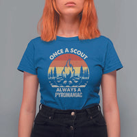 Funny Scout T Shirt For Women Once A Scout Always A Pyromaniac Adventure Retro
