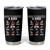 Funny Bird Watching Tumbler Cup How To Identify A Bird