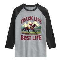 Track Life Best Life Horse Racing Enthusiast Raglan Shirt Retro Jockey and Racehorse Trackside Southern Equestrian