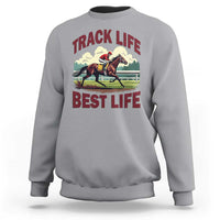 Track Life Best Life Horse Racing Enthusiast Sweatshirt Retro Jockey and Racehorse Trackside Southern Equestrian