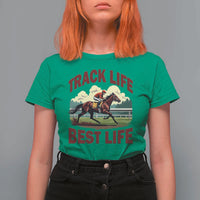 Track Life Best Life Horse Racing Enthusiast T Shirt For Women Retro Jockey and Racehorse Trackside Southern Equestrian