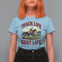 Track Life Best Life Horse Racing Enthusiast T Shirt For Women Retro Jockey and Racehorse Trackside Southern Equestrian
