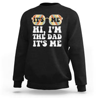 Funny Dad Sweatshirt Fathers Day Its Me Hi I'm The Dad Its Me Mens Glasses Retro - Wonder Print Shop