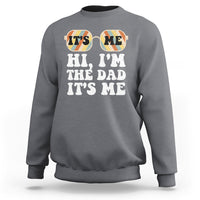 Funny Dad Sweatshirt Fathers Day Its Me Hi I'm The Dad Its Me Mens Glasses Retro - Wonder Print Shop
