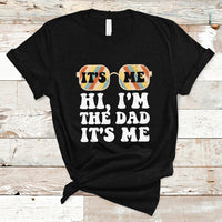 Funny Dad T Shirt Fathers Day Its Me Hi I'm The Dad Its Me Mens Glasses Retro - Wonder Print Shop