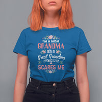 Funny Mom T Shirt For Women I'm A Mom Grandma Great Grandma Nothing Scares Me Funny Women - Wonder Print Shop