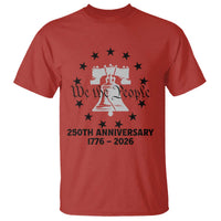 We The People 250th Anniversary Liberty Bell T Shirt USA 1776 to 2026 America Semiquincentennial Celebration