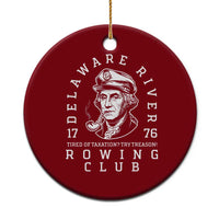 Delaware River Rowing Club 1776 Vintage Funny Patriotic Ceramic Ornament George Washington Tired of Taxation Try Treason