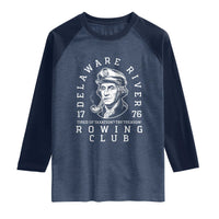 Delaware River Rowing Club 1776 Vintage Funny Patriotic Raglan Shirt George Washington Tired of Taxation Try Treason