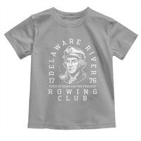 Delaware River Rowing Club 1776 Vintage Funny Patriotic Toddler T Shirt George Washington Tired of Taxation Try Treason