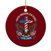 Faith Freedom 250 Years Patriotic Eagle Ceramic Ornament USA Flag Christian Cross 1776 to 2026 Semiquincentennial