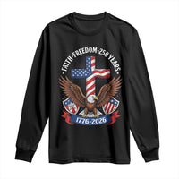 Faith Freedom 250 Years Patriotic Eagle Long Sleeve Shirt USA Flag Christian Cross 1776 to 2026 Semiquincentennial