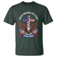 Faith Freedom 250 Years Patriotic Eagle T Shirt USA Flag Christian Cross 1776 to 2026 Semiquincentennial