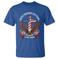 Faith Freedom 250 Years Patriotic Eagle T Shirt USA Flag Christian Cross 1776 to 2026 Semiquincentennial