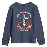 Faith Freedom 250 Years Patriotic Eagle Youth Sweatshirt USA Flag Christian Cross 1776 to 2026 Semiquincentennial