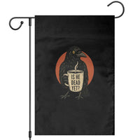Is He Dead Yet Crow Holding Coffee Cup Garden Flag Funny Dark Humor Political Satire