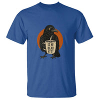 Is He Dead Yet Crow Holding Coffee Cup T Shirt Funny Dark Humor Political Satire