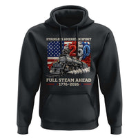 Stainless American Spirit Full Steam Ahead Hoodie 250 Years Freedom Semiquincentennial Steam Locomotive