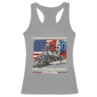 Stainless American Spirit Full Steam Ahead Racerback Tank Top 250 Years Freedom Semiquincentennial Steam Locomotive