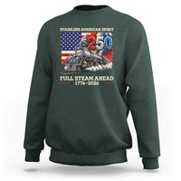Stainless American Spirit Full Steam Ahead Sweatshirt 250 Years Freedom Semiquincentennial Steam Locomotive