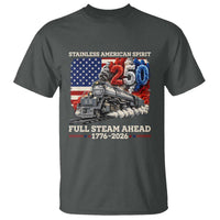 Stainless American Spirit Full Steam Ahead T Shirt 250 Years Freedom Semiquincentennial Steam Locomotive