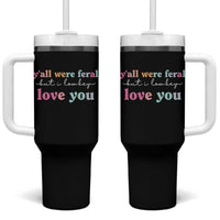 Y'all Were Feral But I Low Key Love You Tumbler With Handle Funny Retro End of School Year Teacher Typography