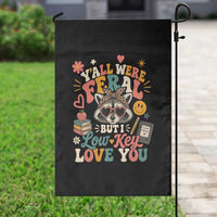 Y'all Were Feral But I Low Key Love You Retro Raccoon Garden Flag Funny Teacher End of School Year