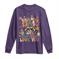 Y'all Were Feral But I Low Key Love You Retro Raccoon Long Sleeve Shirt Funny Teacher End of School Year