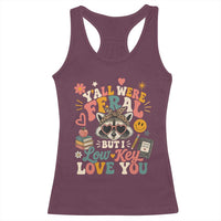 Y'all Were Feral But I Low Key Love You Retro Raccoon Racerback Tank Top Funny Teacher End of School Year