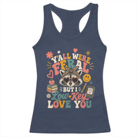 Y'all Were Feral But I Low Key Love You Retro Raccoon Racerback Tank Top Funny Teacher End of School Year