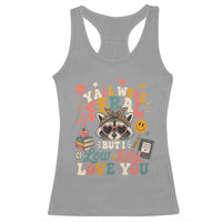Y'all Were Feral But I Low Key Love You Retro Raccoon Racerback Tank Top Funny Teacher End of School Year