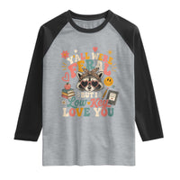 Y'all Were Feral But I Low Key Love You Retro Raccoon Raglan Shirt Funny Teacher End of School Year