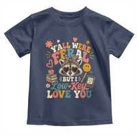 Y'all Were Feral But I Low Key Love You Retro Raccoon Toddler T Shirt Funny Teacher End of School Year