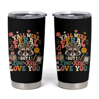 Y'all Were Feral But I Low Key Love You Retro Raccoon Tumbler Cup Funny Teacher End of School Year