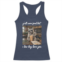 Funny Classroom Raccoon Iced Coffee Teacher Racerback Tank Top Y'all Were Feral But I Low Key Love You