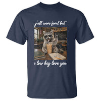 Funny Classroom Raccoon Iced Coffee Teacher T Shirt Y'all Were Feral But I Low Key Love You