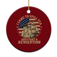 Funny Boston Tea Party Ceramic Ornament I Came To Spill Tea And Start A Revolution Retro Graphic