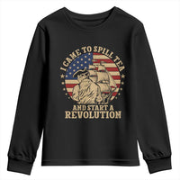 Funny Boston Tea Party Youth Sweatshirt I Came To Spill Tea And Start A Revolution Retro Graphic