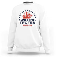 Spilling The Tea Since 1773 Sweatshirt Patriotic Nautical Stars American History
