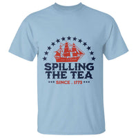 Spilling The Tea Since 1773 T Shirt Patriotic Nautical Stars American History