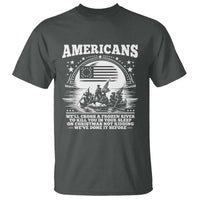 Funny Patriotic Military History T Shirt Americans Crossing A Frozen River To Kill You In Your Sleep On Christmas