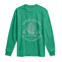 Tea Should Be Served In The Boston Harbor Long Sleeve Shirt Funny Sarcastic American History