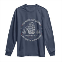 Tea Should Be Served In The Boston Harbor Long Sleeve Shirt Funny Sarcastic American History